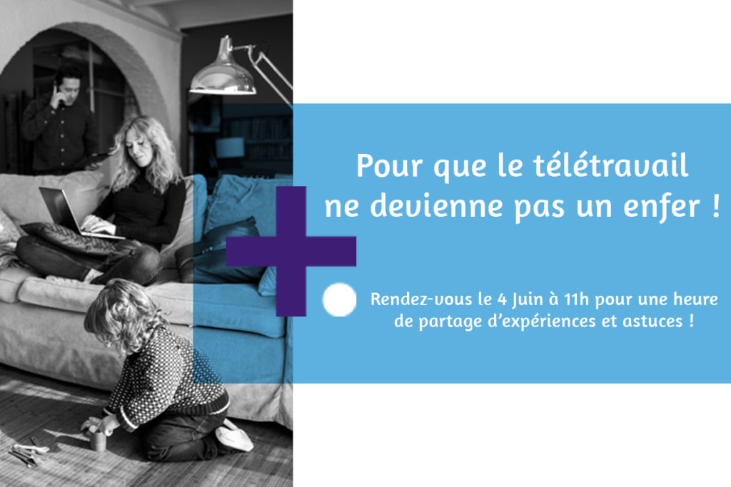 Pour que le télétravail ne devienne pas un enfer !